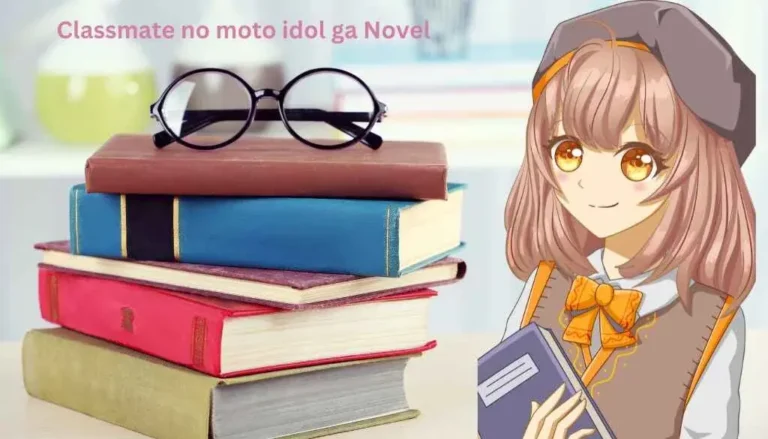 classmate no moto idol ga novel