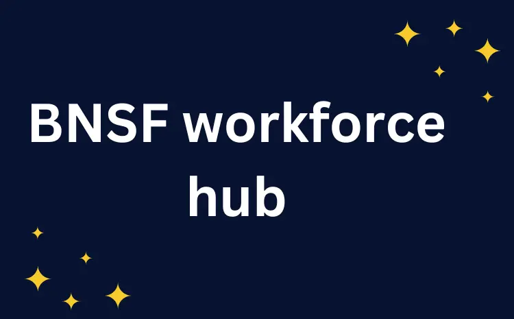 bnsf workforce hub