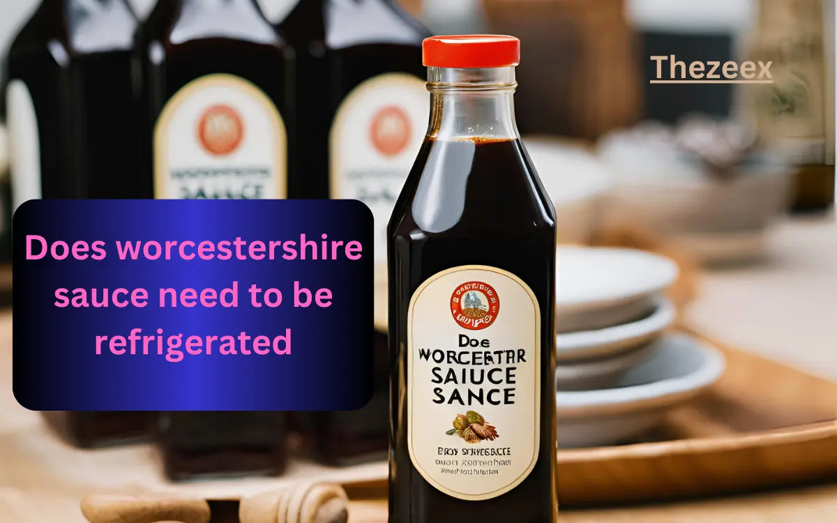 does worcestershire sauce need to be refrigerated