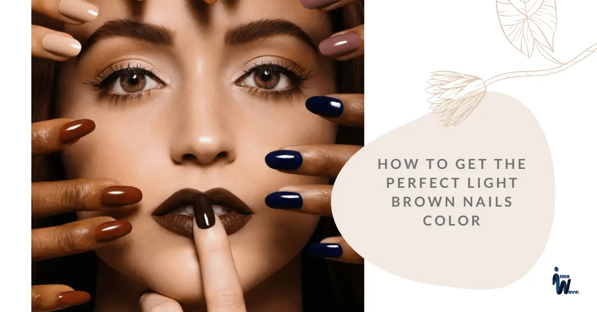 how to get the perfect light brown nails color backstageviral.com