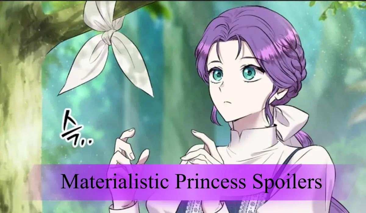 materialistic princess spoilers